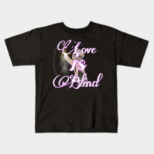 love is blind Kids T-Shirt